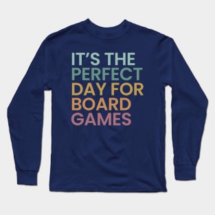 It's The Perfect Day For Board Games Long Sleeve T-Shirt